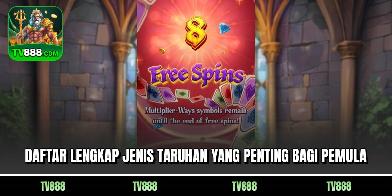 Daftar lengkap jenis taruhan yang penting bagi pemula