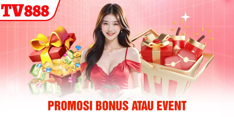 TV888 menawarkan berbagai promosi bonus dan event menarik