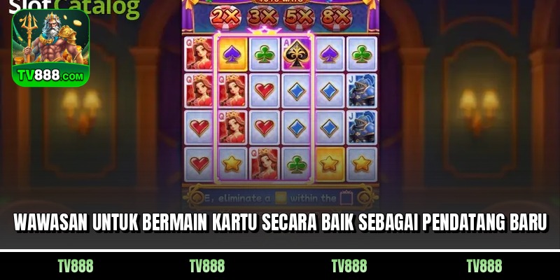 Wawasan untuk bermain kartu secara baik sebagai pendatang baru